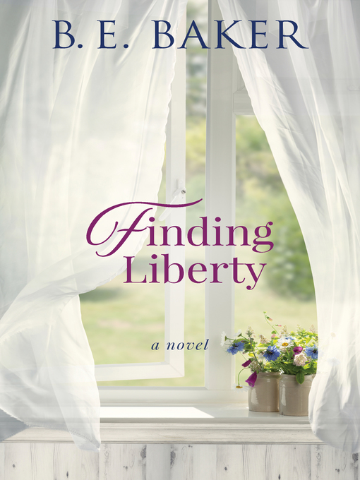 Title details for Finding Liberty by B. E. Baker - Available